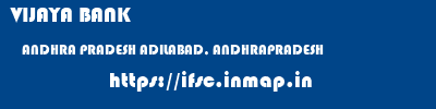 VIJAYA BANK  ANDHRA PRADESH ADILABAD, ANDHRAPRADESH    ifsc code